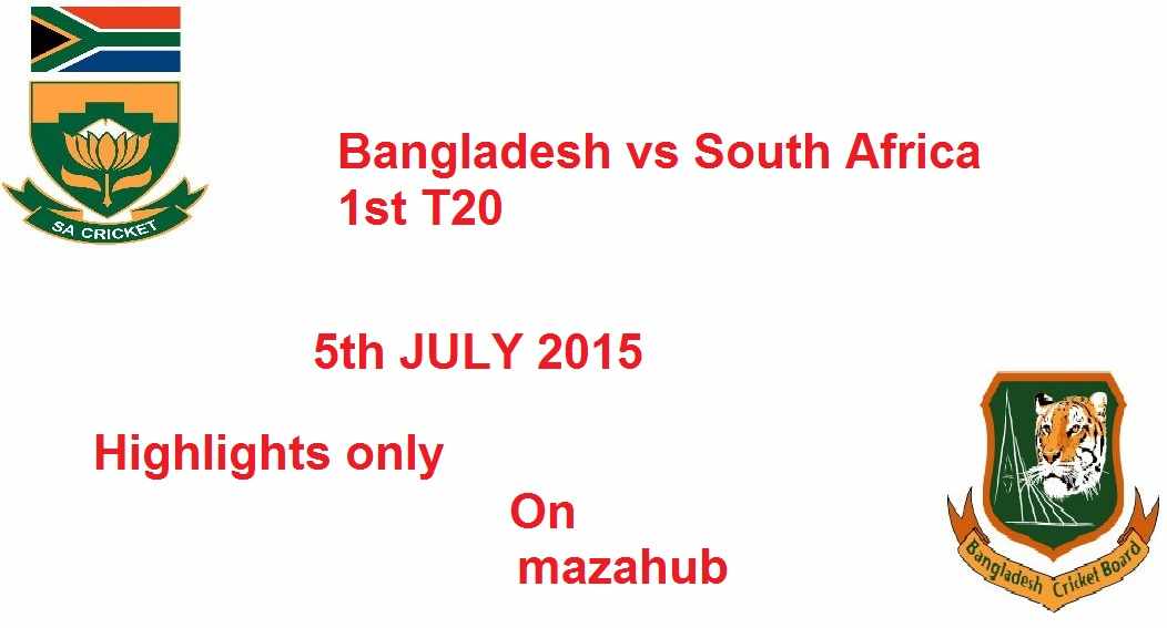 Bangladesh vs South Africa 5th July 2015